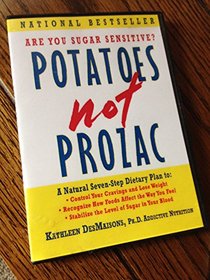 Potatoes Not Prozac