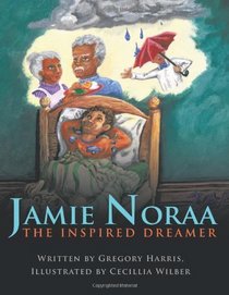 Jamie Noraa: The Inspired Dreamer