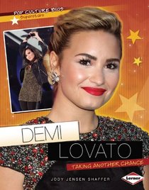Demi Lovato: Taking Another Chance (Pop Culture Bios: Superstars)