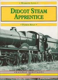 Didcot Steam Apprentice (Working Lives)