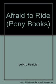 Afraid to Ride (Pony Bks.)