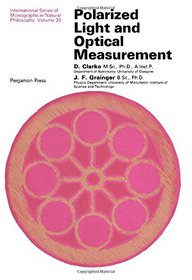 Polarized Light and Optical Measurement (Monographs in Natural Philosophy)
