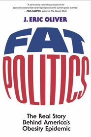 Fat Politics: The Real Story behind America's Obesity Epidemic