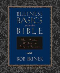 Business Basics from the Bible: More Ancient Wisdom for Modern Business