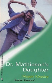 Dr. Mathieson's Daughter (Harlequin Medical, No 20)