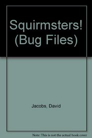 The Bug Files 1: Squirmsters! (The Bug Files , No 1)
