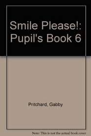 Smile Please!: Pupil's Book 6