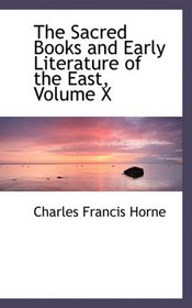 The Sacred Books and Early Literature of the East, Volume X