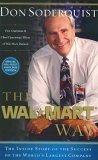 The Wal-Mart Way: The Inside Story of the Succcess of the World's Largest Company
