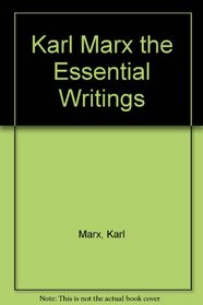 Karl Marx the Essential Writings