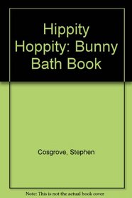 Hippity Hoppity: Bunny Bath Book