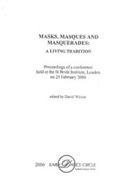 Masks, Masques and Masquerades: A Living Tradition