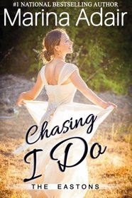 Chasing I Do: The Eastons (Volume 1)