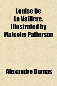 Louise De La Vallire. Illustrated by Malcolm Patterson