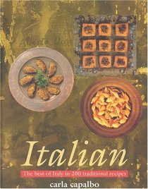 Italian: The Best of Italy in 200 Traditional Recipes