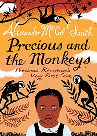 Precious and the Monkeys: Precious Ramotswe's Very First Case
