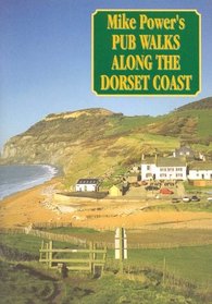 Mike Power's Pub Walks Along Fine Dorset Coast
