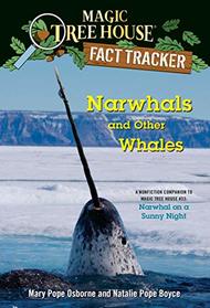 Narwhals and Other Whales: A nonfiction companion to Magic Tree House #33: Narwhal on a Sunny Night (Magic Tree House (R) Fact Tracker)
