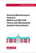 Deutsche Bilanzierung im Umbruch: BilMoG und SME-IFRS - Chance oder Belastung fr deutsche Unternehmen?