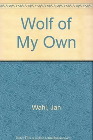 Wolf of My Own