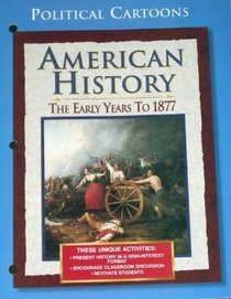 American History: The Early Years to 1877, Political Cartoons, Teacher Resource, Student Workbook with Answer Key