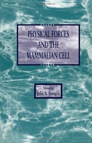 Physical Forces and the Mamilian Cell