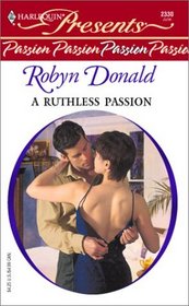 A Ruthless Passion (Harlequin Presents, No 2330)