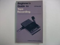 Tape Recording (Beginner's Guides)