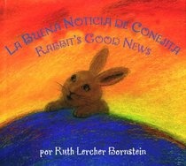 Rabbit's Good News/La Buena Noticia de Conejita