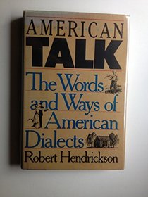 American Talk The Words and Ways of American Dialects