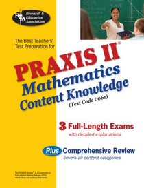 Praxis II Mathematics Content Knowledge Test (Test Code 0061): The Best Teachers' Test Preparation