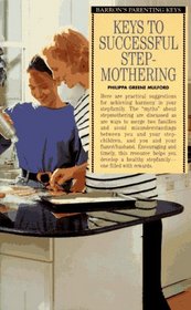 Keys to Successful Stepmothering (Barron's Parenting Keys)