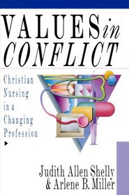 Values in Conflict: Christian Nursing in a Changing Profession