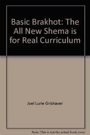Basic Brakhot: The All New Shema is for Real Curriculum (English and Hebrew Edition)