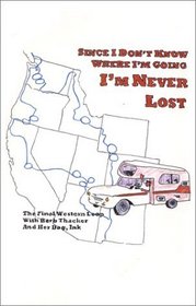 Since I Don't Know Where I'm Going, I'm Never Lost: The Final Western Loop with Barb Thacker and Her Dog, Ink