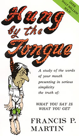 Hung by the Tongue: What You Say is What You Get