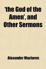 'the God of the Amen', and Other Sermons