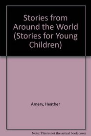 Stories from Around the World (Stories for Young Children)