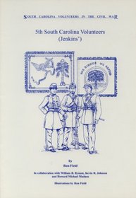 5th South Carolina Volunteers (Jenkins') (South Carolina Volunteers in the Civil War)