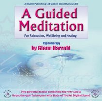 A Guided Meditation for Relaxation, Well Being and Healing