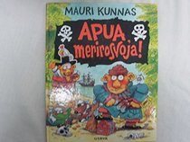 Apua, merirosvoja (Finnish Edition)