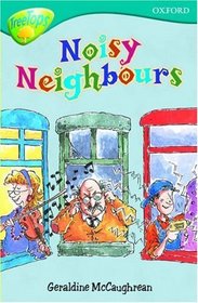 Oxford Reading Tree: Stage 9: TreeTops: Noisy Neighbours (Treetops Fiction)