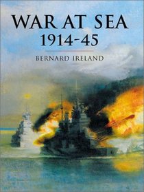 War at Sea 1914-1945 (History Of Warfare)