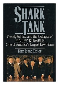 Shark tank: Greed, politics, and the collapse of Finley Kumble, one of America's largest law firms