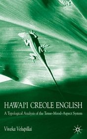 Hawai'i Creole English : A Typological Analysis of the Tense-Mood-Aspect System