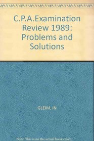 C.P.A.Examination Review 1989: Problems and Solutions (CPA Examination Review)
