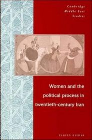 Women and the Political Process in Twentieth-Century Iran (Cambridge Middle East Studies)