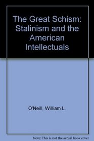 The Great Schism: Stalinism and the American Intellectuals