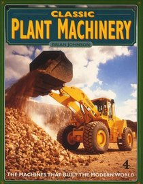 Classic Plant Machinery (A Channel Four Book)