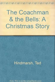 The Coachman & the Bells: A Christmas Story